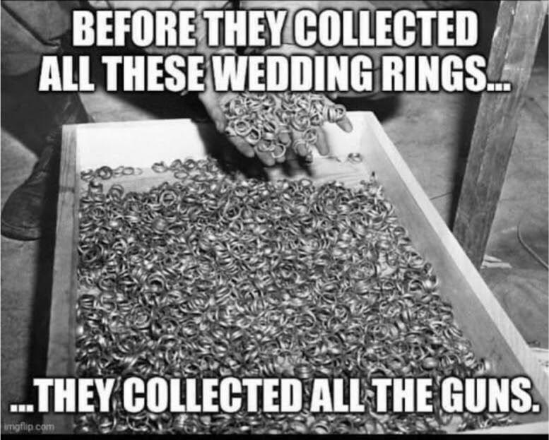 Before they collected all the wedding rings, the collected all the guns