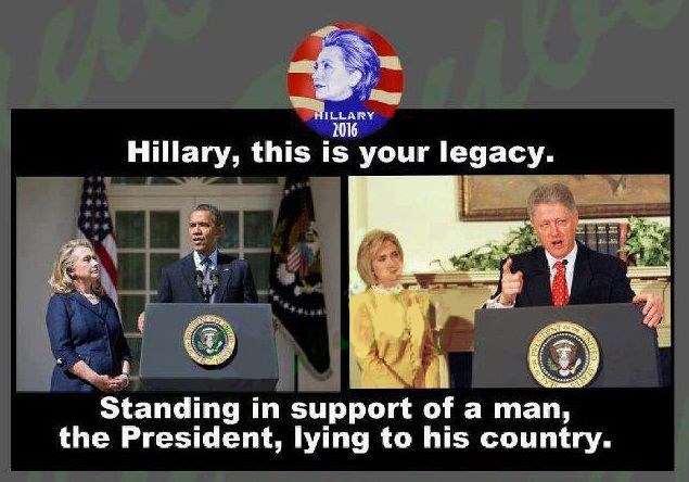 Hillary, this is your legacy.  Standing in support of a man, the President, lying to his country